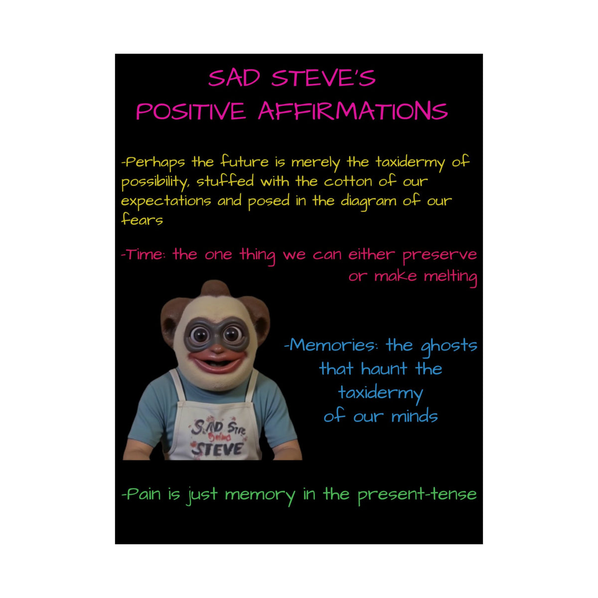 Sad Steve's Positive Affirmations Poster - Art, Inspirational Wall Decor, Unique Home Decor