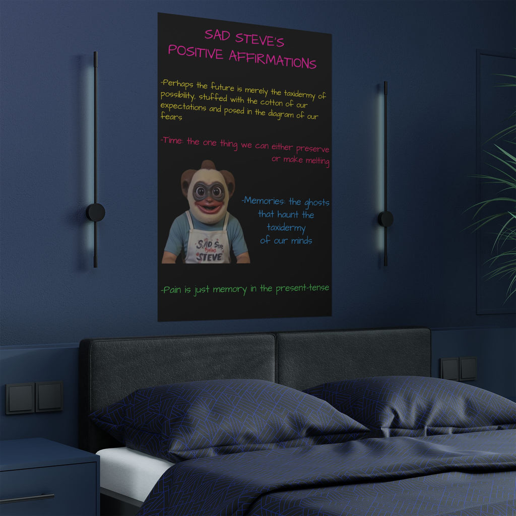 Sad Steve's Positive Affirmations Poster - Art, Inspirational Wall Decor, Unique Home Decor